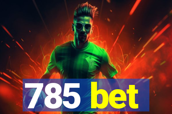 785 bet